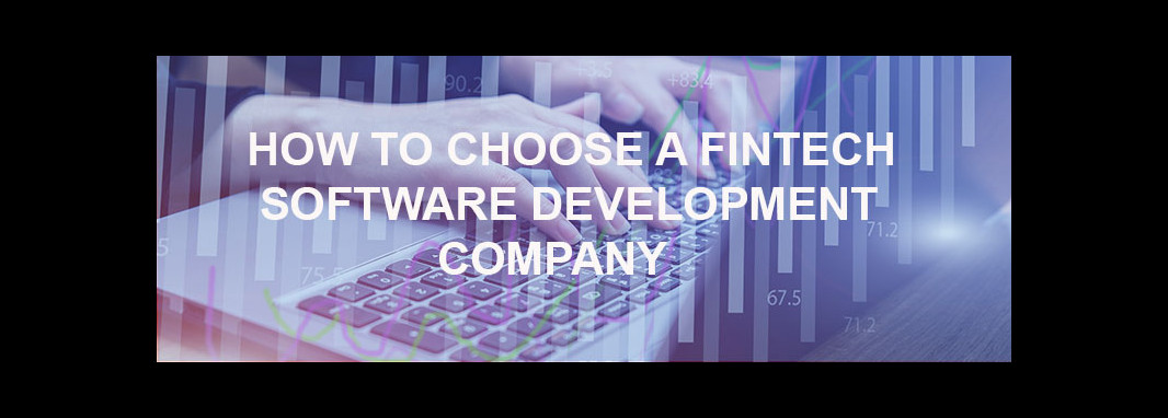 How to Choose a FinTech Software Development Company